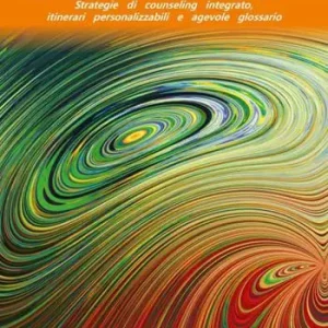 Lo sfondo emerge in figura. Strategie di counseling integrato, itinerari personalizzabili e agevole glossario Prezzo Conveniente
