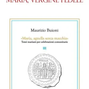 Maria, vergine fedele Compra Oggi Stesso