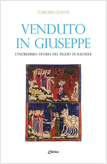 Venduto in Giuseppe. L‘incredibile storia del figlio di Rachele Non Perdere