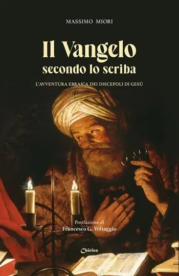 Il Vangelo secondo lo scriba. L‘avventura ebraica dei discepoli di Gesù Nuovo Arrivo