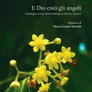 Promo Stagionale E Dio creò gli angeli. Antologia di testi della letteratura ebraica classica