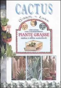Cactus. Coltivazione, cura e riconoscimento piante grasse, cactus e altre succulenti. Ediz. illustrata Acquista Ora