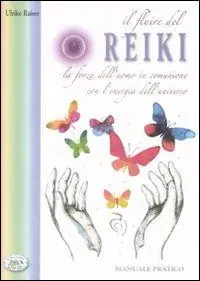 Il fluire del reiki. La forza dell‘uomo in comunione con l‘energia dell‘universo Vendita Finale