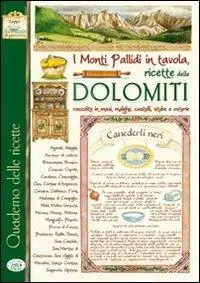 I monti pallidi in tavola. Quaderno delle ricette delle Dolomiti Promozione Esclusiva