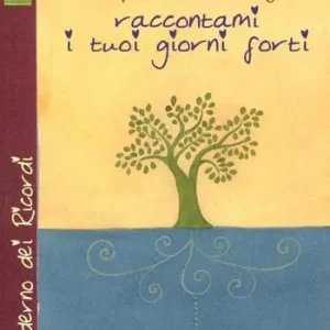 Il libro per scrivere la biografia. Raccontami i tuoi giorni forti Must-Have