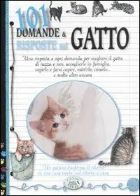 A Buon Prezzo Centouno domande e risposte sul gatto