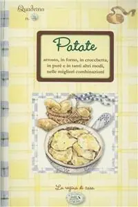 Patate, la regina di casa. Quaderni di cucina Nuovo Arrivo