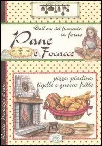 Prezzo Basso Pane e focacce. Dall‘oro del frumento, in forno