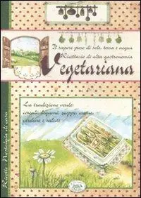 Ricettario di alta gastronomia vegetariana. La tradizione verde cereali, legumi, zuppe, creme, verdure e salute Offerta Speciale