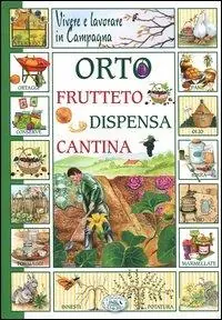 Nuova Collezione Vivere e lavorare in campagna. Orto frutteto dispensa cantina
