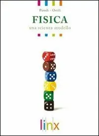 Fisica. Una scienza modello. Laboratorio. Per le Scuole superiori Promozione Esclusiva