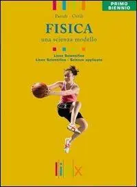 Prezzo Ridotto Fisica. Una scienza modello. Volume unico. Per il biennio delle Scuole superiori. Con espansione online