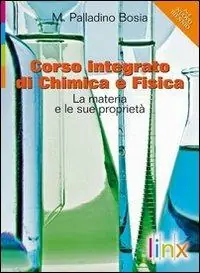 Corso integrato di chimica e fisica. La materia e le sue proprietà. Per le Scuole superiori. Con espansione online Novità