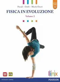 Fisica in evoluzione attivo. Per le Scuole superiori. Con e-book. Con espansione online. Con libro. Vol. 2 Nuovo Arrivo