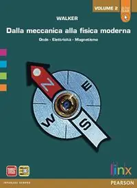 Dalla meccanica alla fisica moderna. Per le Scuole superiori. Con e-book. Con espansione online. Vol. 2 Pagamento Sicuro