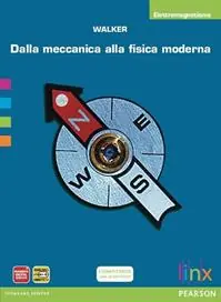 Dalla meccanica alla fisica moderna. Elettromagnetismo. Per le Scuole superiori. Con espansione online Ordina Subito