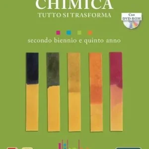 Chimica. Tutto si trasforma. Per il triennio delle Scuole superiori. Con DVD-ROM. Con espansione online Compra Adesso