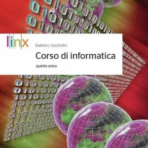Quantità Limitata Corso di informatica. Per la 5ª classe delle Scuole superiori. Con e-book. Con espansione online