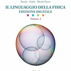 Linguaggio della fisica. Per le Scuole superiori. Con e-book. Con espansione online. Vol. 2 Nuovo Arrivo