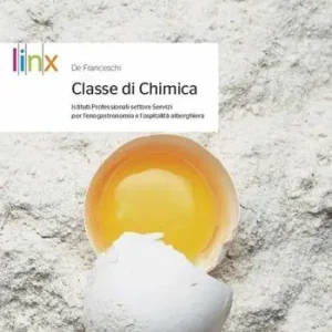 Classe di chimica. Per Ist. professionali settore servizi enogastronomia e ospitalità alberghiera. Con e-book. Con espansione online Reso Gratuito