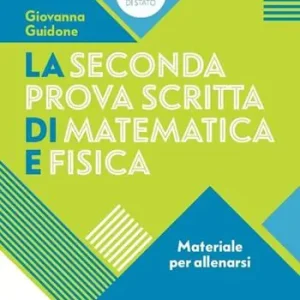 Miglior Prezzo La seconda prova scritta di matematica e fisica. Materiale per allenarsi. Per il Liceo scientifico. Con espansione online