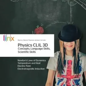 Nuovo Arrivo Physics CLIL 3D. Concepts, language skills, scientific skills. Per le Scuole superiori. Con e-book. Con espansione online