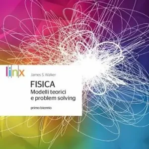 Fisica. Modelli teorici e problem solving. Per il primo biennio delle Scuole superiori. Con e-book. Con espansione online Spedito Oggi