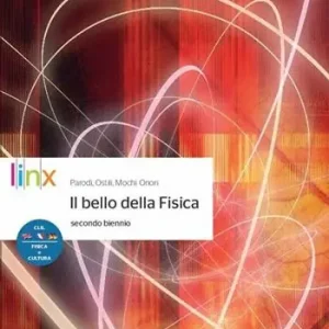 Quantità Limitata Il bello della fisica. Physics CLIL 3D. Concepts, language. Per il secondo biennio delle Scuole superiori. Con e-book. Con espansione online