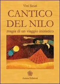Cantico del Nilo. Magia di un viaggio iniziatico Promozione