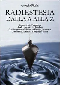 Radiestesia dalla A alla Z Promozione Esclusiva