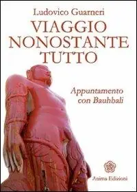 Non Perdere Viaggio nonostante tutto. Appuntamento con Bauhbali