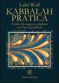 Scelto Dai Clienti Kabbalah pratica. Guida alla saggezza giudaica per l‘uso quotidiano