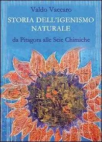 Storia dell‘igienismo naturale. Da Pitagora alle scie chimiche Offerta Limitata