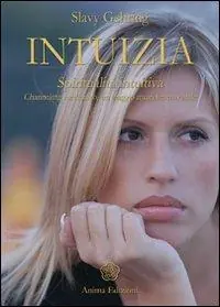 Spedizione Espresso Intuizia. Spiritualità intuitiva. Channeling medianico, un viaggio multidimensionale