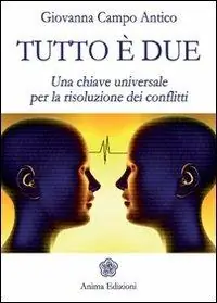 Prezzo Scontato Tutto è due. Una chiave universale per la risoluzione dei conflitti