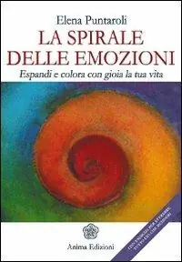 Di Tendenza La spirale delle emozioni. Espandi e colora con gioia la tua vita