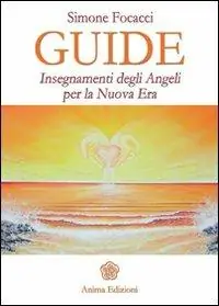 Guide. Insegnamenti degli angeli per la nuova era Saldi