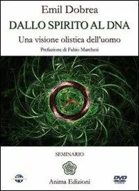 Spedito Oggi Dallo spirito al DNA. Una visione olistica dell‘uomo. Con DVD