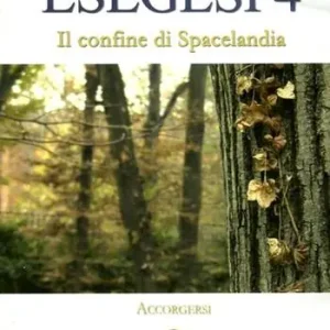 Ultimissimo Modello Esegesi 4. Il confine di Spacelandia. Accorgersi. Con DVD