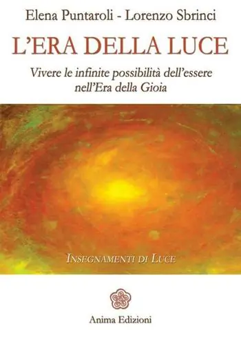 Scelto Dai Clienti L‘ era della luce. Vivere le infinite possibilità dell‘essere nell‘era della gioia
