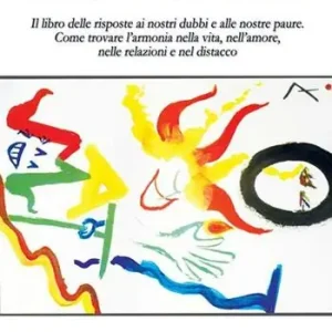 Tutto è perfetto. Il libro delle risposte ai nostri dubbi e alle nostre paure. Come trovare l‘armonia nella vita, nell‘amore, nelle relazioni e nel distacco Ordina Subito
