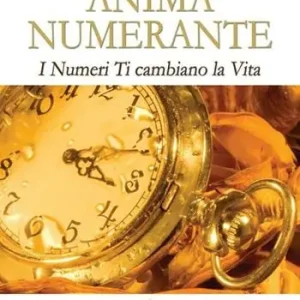 Anima numerante. I numeri ti cambiano la vita Prezzo Ridotto