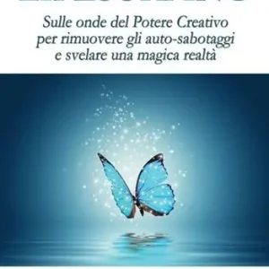Lifesurfing. Sulle onde del potere creativo per rimuovere gli auto-sabotaggi e svelare una magica realtà Reso Gratuito