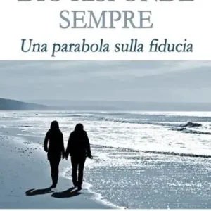 Dio risponde sempre. Una parabola sulla fiducia Novità