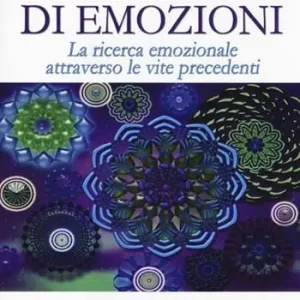 Offerta Memorie di emozioni. La ricerca emozionale attraverso le vite precedenti