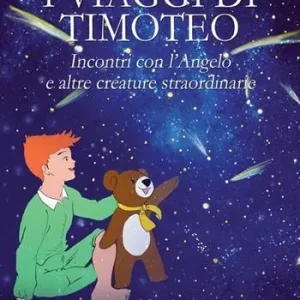 Compra Adesso I viaggi di Timoteo. Incontri con l‘angelo e altre creature straordinarie