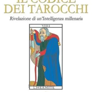 Scelto Dai Clienti Il codice dei tarocchi. Rivelazione di un‘intelligenza millenaria