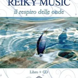 Reiky music. Il respiro delle onde. Con CD Audio Pagamento Sicuro