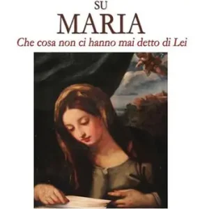Compra Oggi Stesso Ultime rivelazioni su Maria. Che cosa non ci hanno mai detto di lei