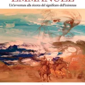 Emmanuel. Un‘avventura alla ricerca del significato dell‘esistenza Saldi